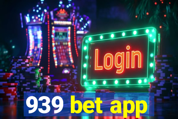 939 bet app